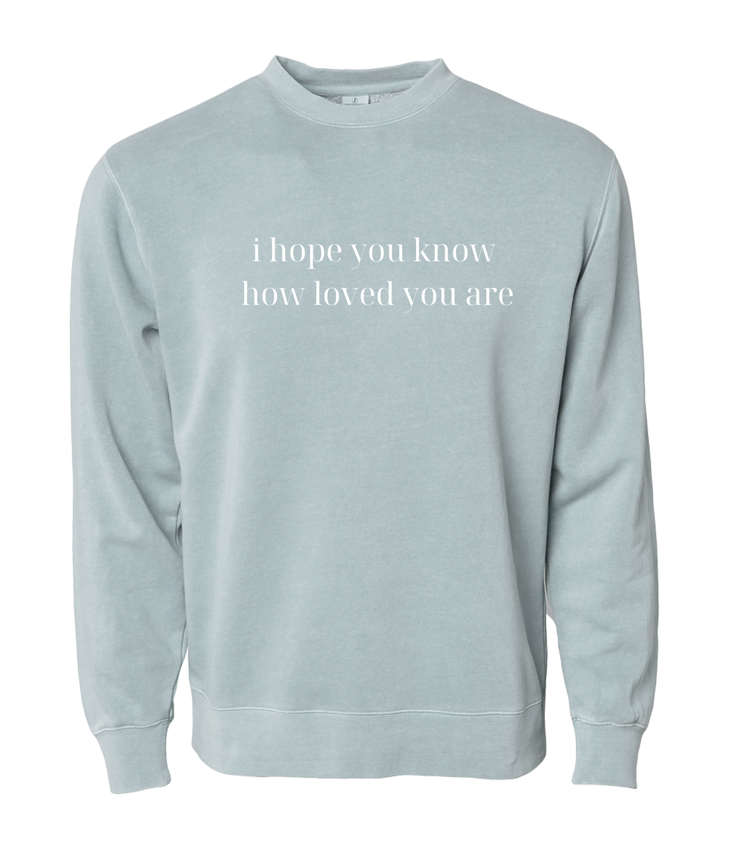 you are loved crewneck