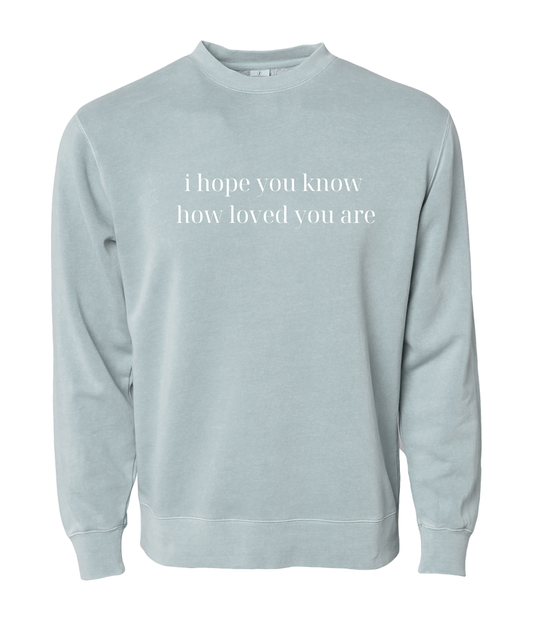 you are loved crewneck